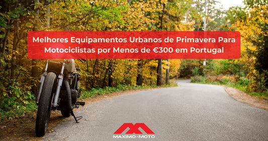 Melhores Equipamentos Urbanos de Primavera Para Motociclistas por Menos de €300 em Portugal